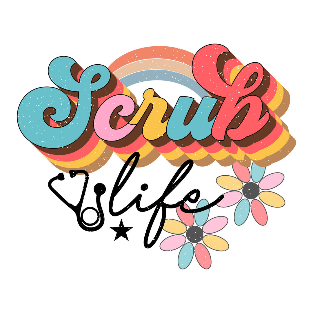 Living The Scrub Life: Scrub Life - DTF Transfer - Direct-to-Film