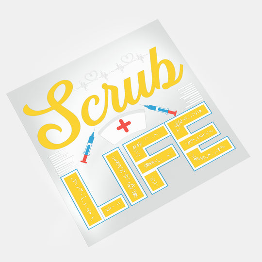 Living The Scrub Life: Scrub Life II - DTF Transfer - Direct-to-Film