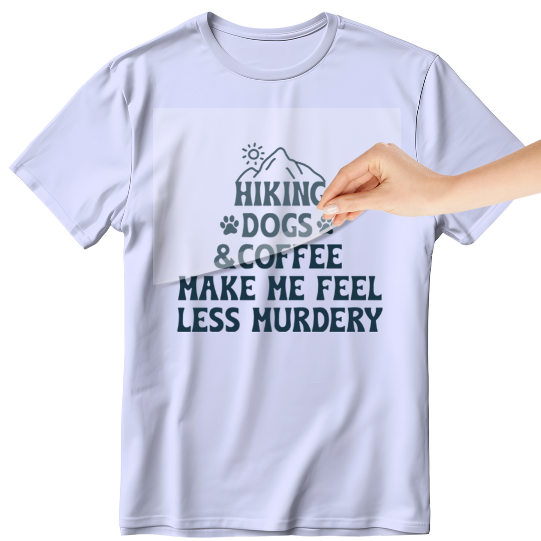 Take A Hike: Hiking Dogs & Coffee Makes Me Feel Less Murdery - DTF Transfer - Direct-to-Film