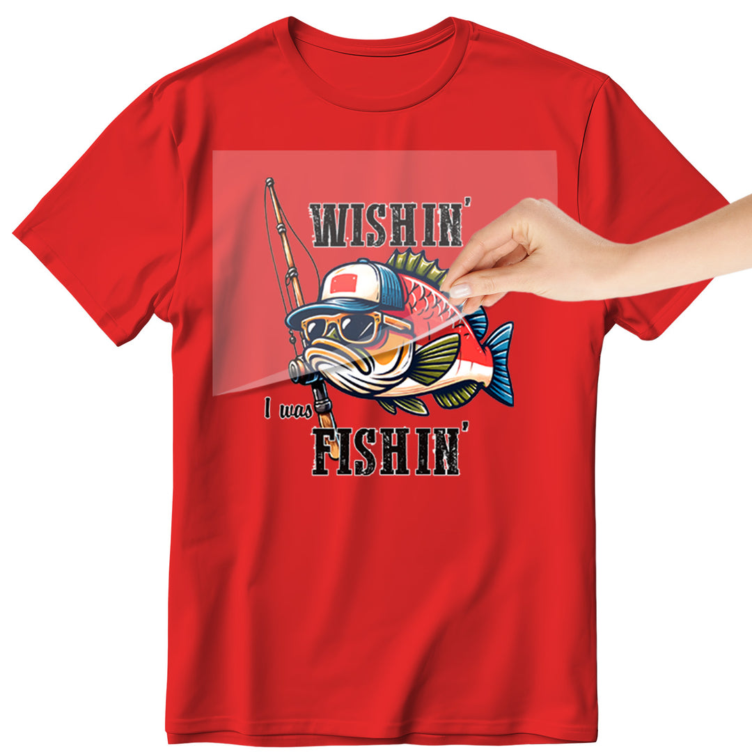 Rather Be Fishing: Wishin' I Was Fishin' - DTF Transfer - Direct-to-Film