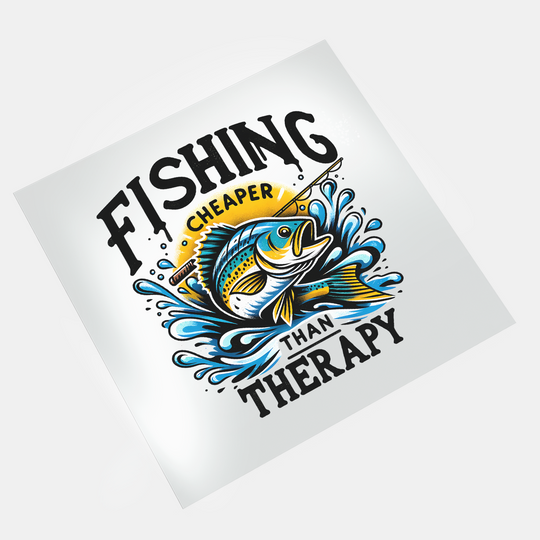 Rather Be Fishing: Fishing Cheaper Than Therapy - DTF Transfer - Direct-to-Film