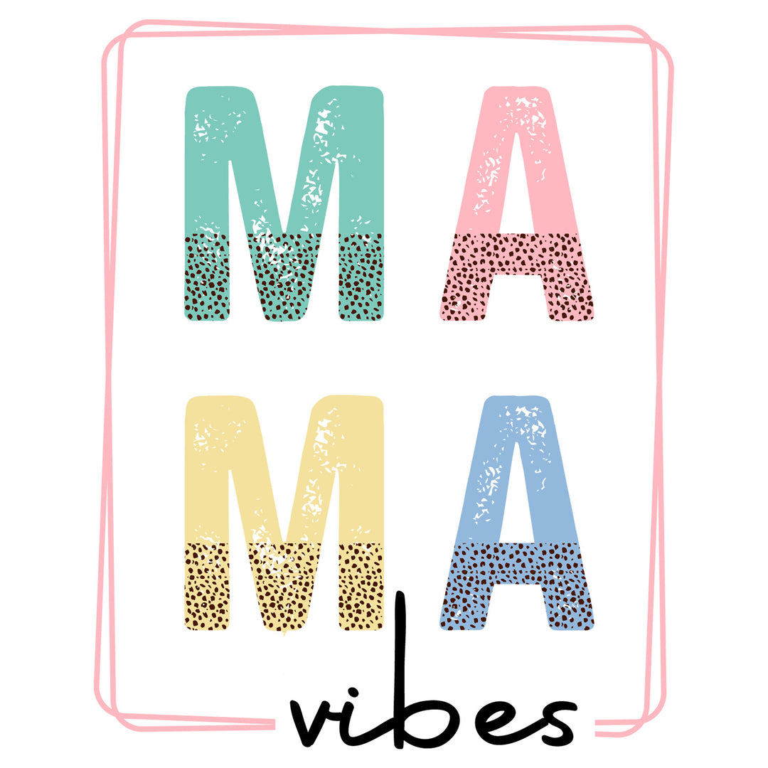 Mama Mode: Mama Vibes - DTF Transfer - Direct-to-Film