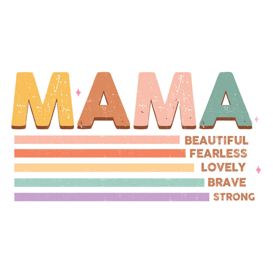 Mama Mode: Beautiful. Fearless. Lovely. Brave. Strong - DTF Transfer - Direct-to-Film