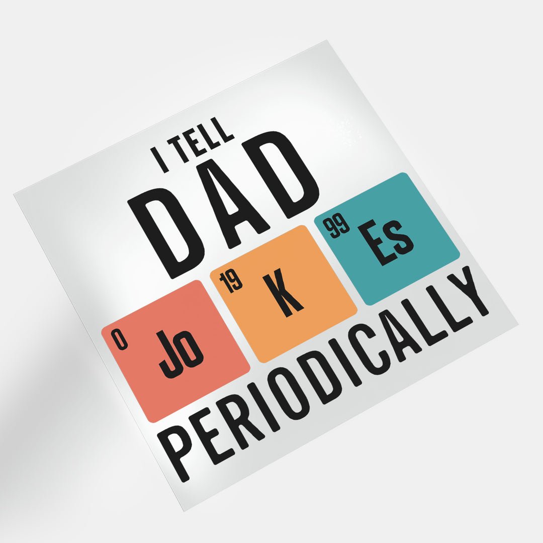 Best Dad Ever: I Tell Dad Jokes Periodically - DTF Transfer - Direct-to-Film