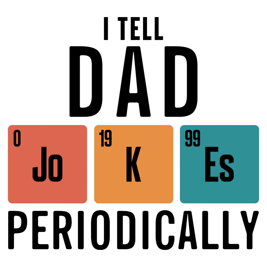 Best Dad Ever: I Tell Dad Jokes Periodically - DTF Transfer - Direct-to-Film