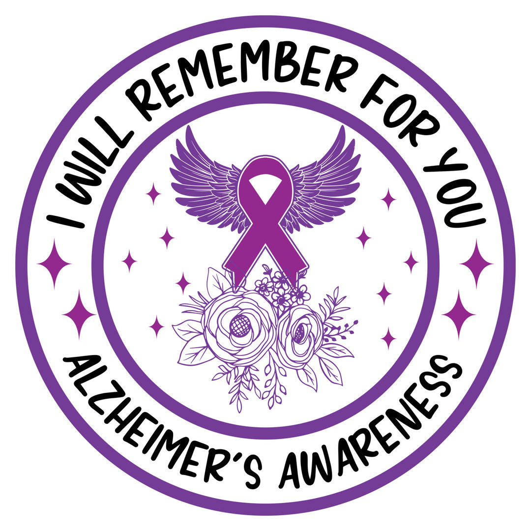 Alzheimer's Awareness: I Will Remember For You 3 - DTF Transfer - Direct-to-Film