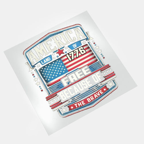 Independence Day: Land Of Free Because Of The Brave - DTF Transfer - Direct-to-Film
