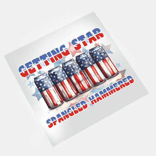 Independence Day: Getting Star Spangled Hammered - DTF Transfer - Direct-to-Film