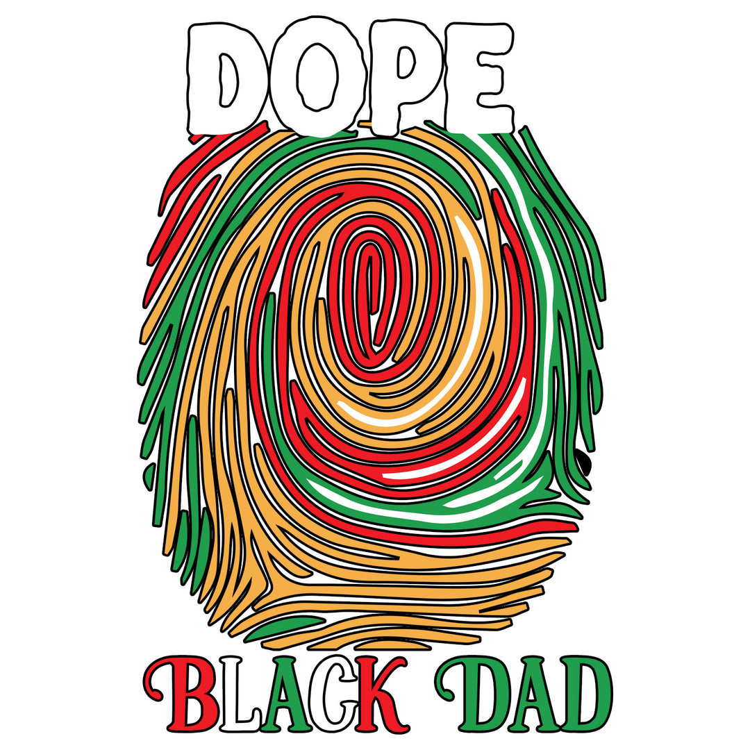 Black Father: Dope Black Dad - DTF Transfer - Direct-to-Film