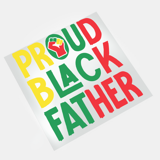 Black Father: Proud Black Father - DTF Transfer - Direct-to-Film