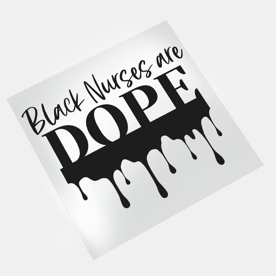 Educated Black Nurse: Black Nurses Are Dope - DTF Transfer - Direct-to-Film