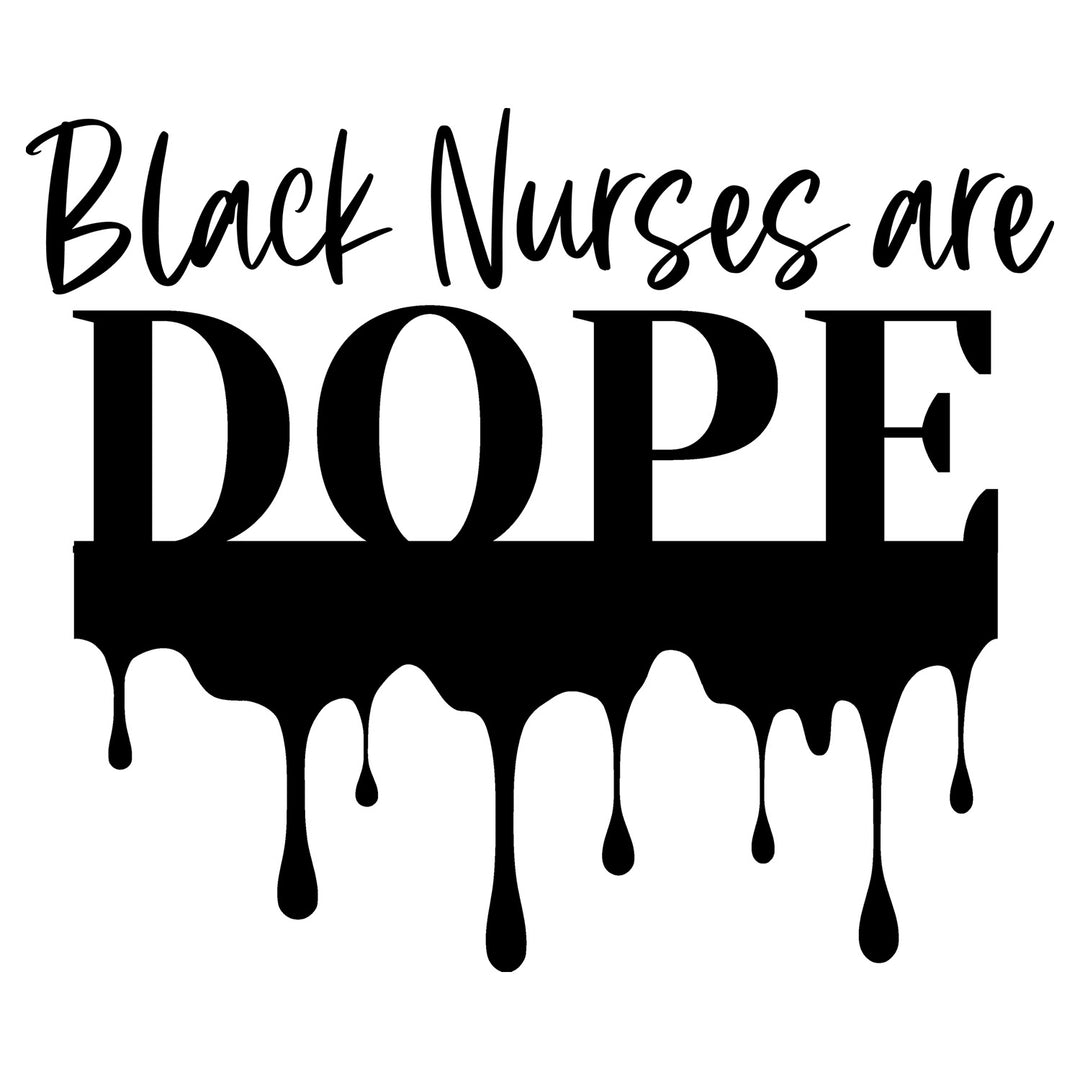 Educated Black Nurse: Black Nurses Are Dope - DTF Transfer - Direct-to-Film