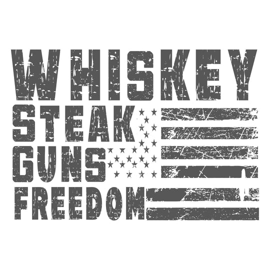 Whiskey: Whiskey Steak Guns Freedom - DTF Transfer - Direct-to-Film