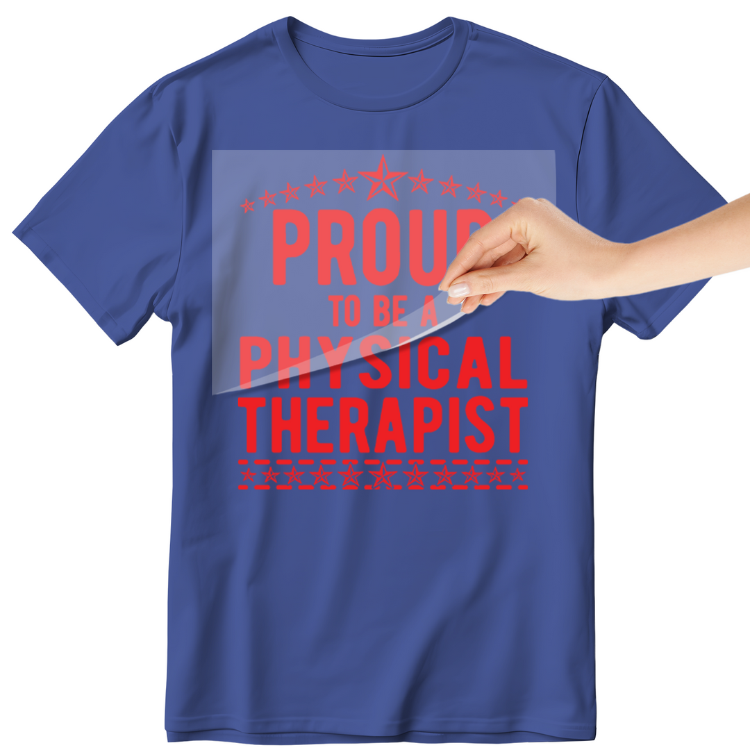 Physical Therapist: Proud To Be A PT - DTF Transfer - Direct-to-Film