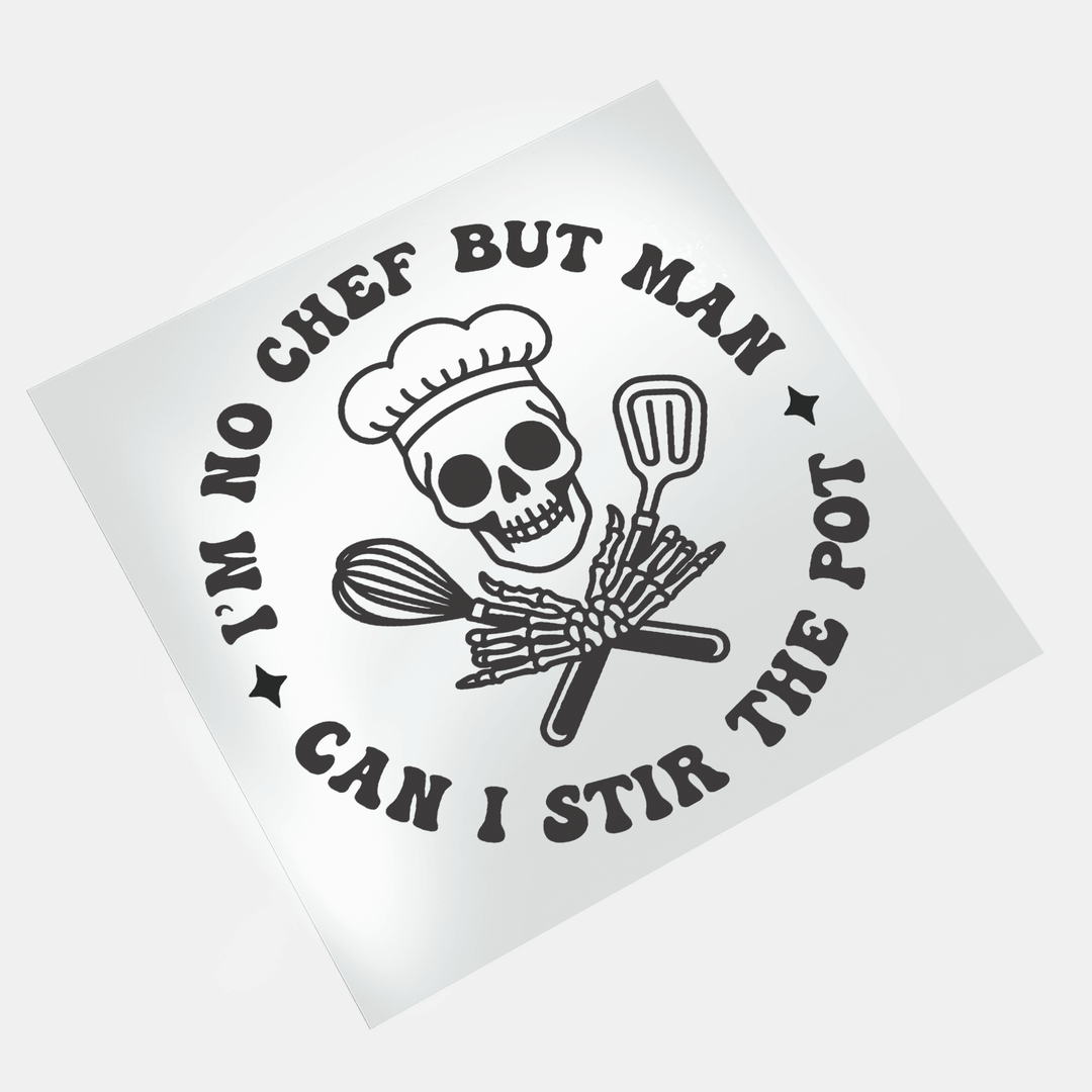 Chef: I'm No Chef But Man Can I Stir The Pot 2 - DTF Transfer - Direct-to-Film