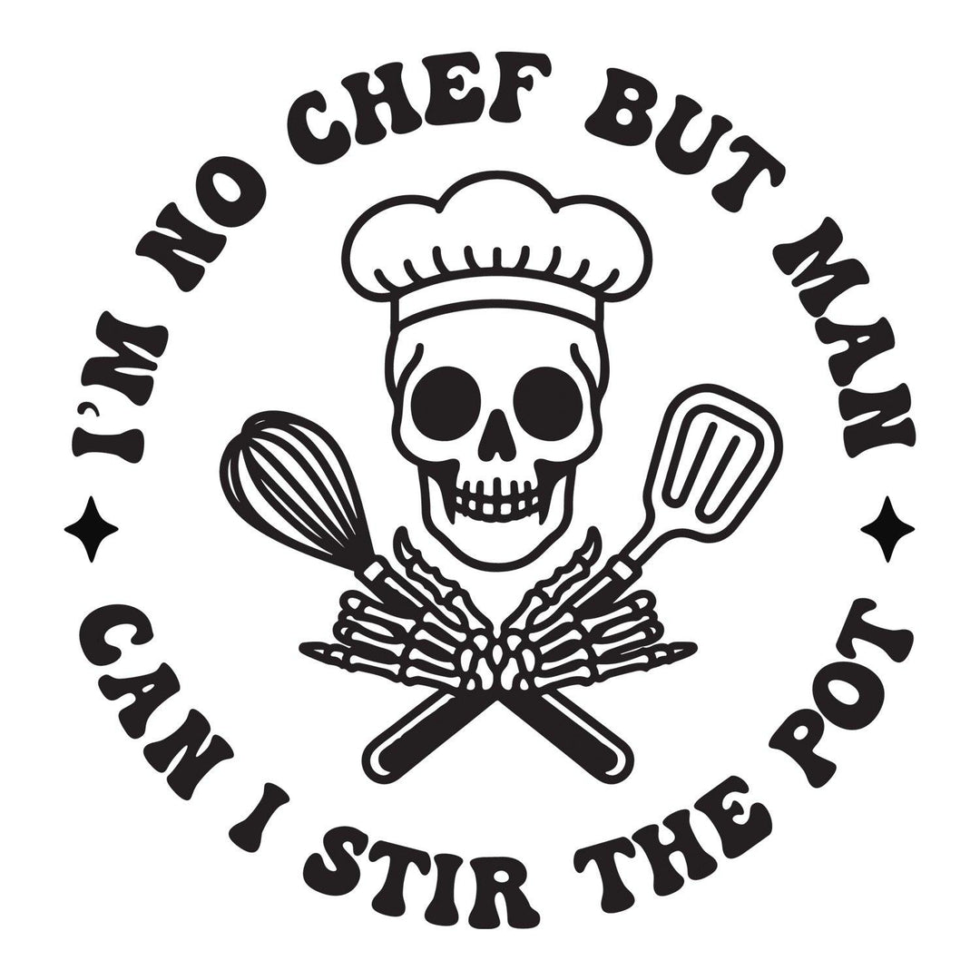 Chef: I'm No Chef But Man Can I Stir The Pot 2 - DTF Transfer - Direct-to-Film