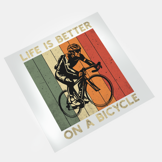 Bike Life: Life Is Better On A Bicycle - DTF Transfer - Direct-to-Film