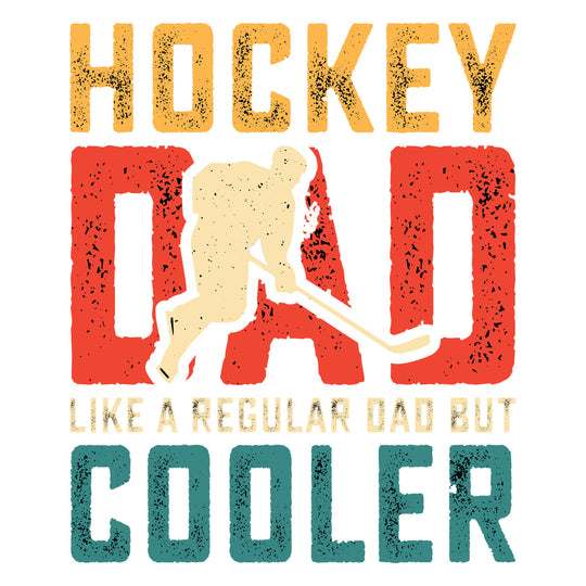 Hockey: Hockey Dad Like A Regular Dad But Cooler - DTF Transfer - Direct-to-Film