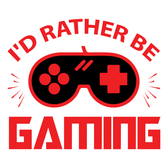 Gamer: I'd Rather Be Gaming - DTF Transfer - Direct-to-Film - DTF Transfer - Direct-to-Film