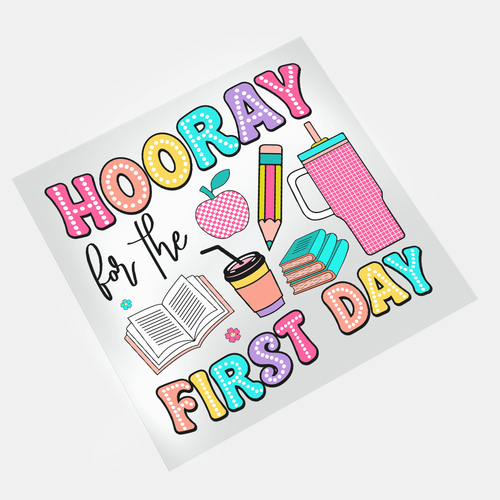 Back To School: Hooray First Day - DTF Transfer - Direct-to-Film