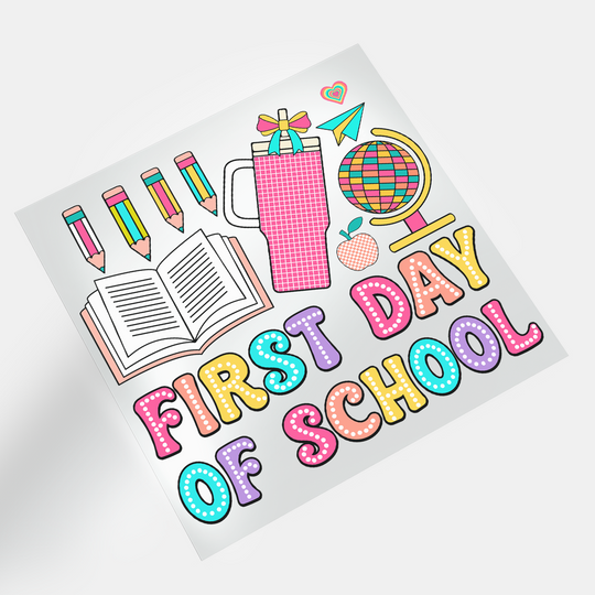 Back To School: First Day Of School - DTF Transfer - Direct-to-Film