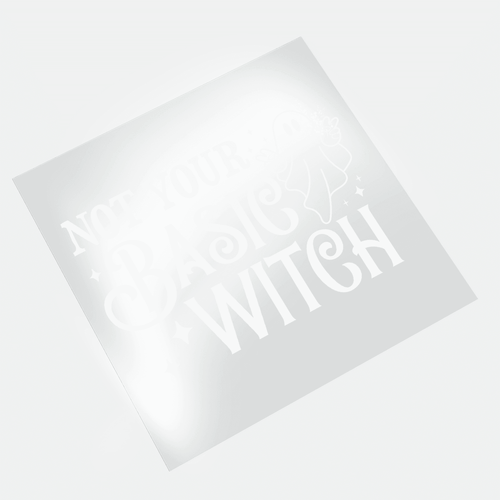 Witches: Not Your Basic Witch - DTF Transfer - Direct-to-Film