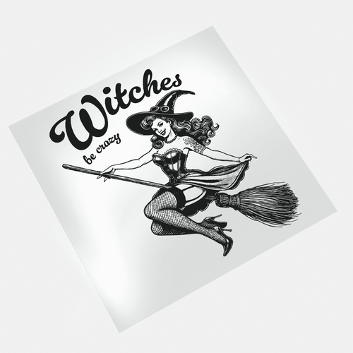 Witches: Witches Be Crazy - DTF Transfer - Direct-to-Film