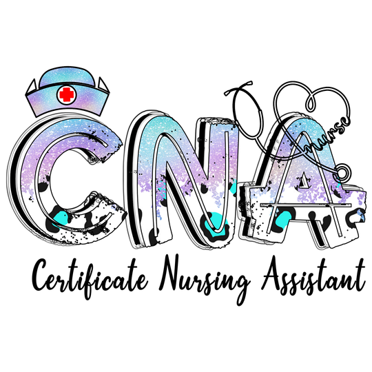 Certified Nursing Assistant: CNA 4 - DTF Transfer - Direct-to-Film