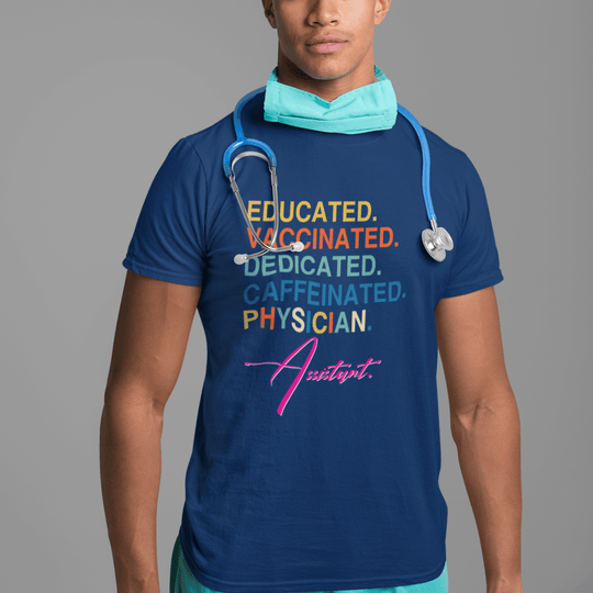 Physician Assistant: Educated Vaccinated Dedicated Caffeinated Physician - DTF Transfer - Direct-to-Film
