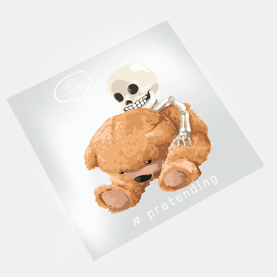 Skeleton Bear: No More Pretending - DTF Transfer - Direct-to-Film