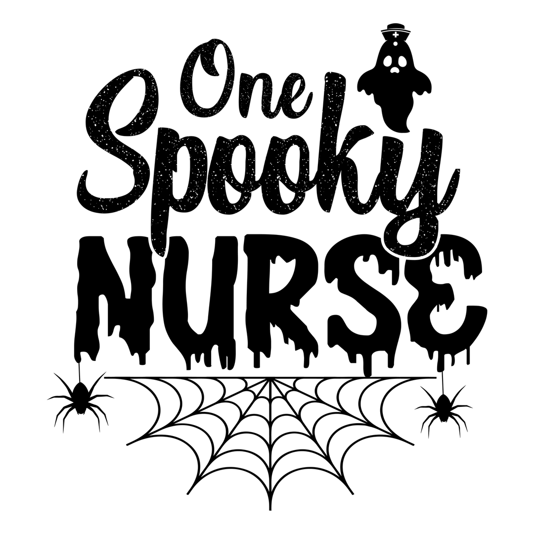 Spooky Nurse: One Spooky Nurse 1 - DTF Transfer - Direct-to-Film