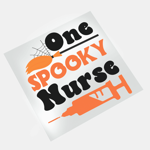 Spooky Nurse: One Spooky Nurse 4 - DTF Transfer - Direct-to-Film