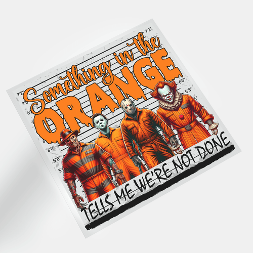 Halloween Horror Movie Straight Outta Nightmare: Something in the Orange - DTF Transfer - Direct-to-Film