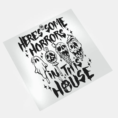 Here’s Some Horror In This House - DTF Transfer - Direct-to-Film