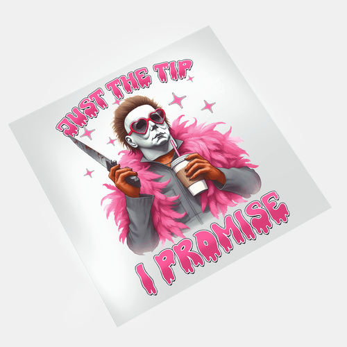 Pink Thug Life - Just The Tip I Promise - DTF Transfer - Direct-to-Film