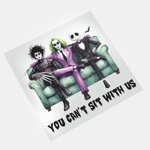 The Burtons Halloween - You Can't Sit With Us - DTF Transfer - Direct-to-Film