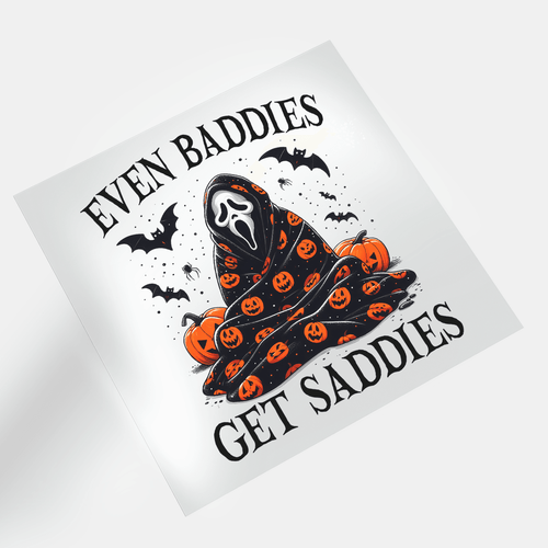 Even Baddies Get Saddies - Cozy Grim - DTF Transfer - Direct-to-Film