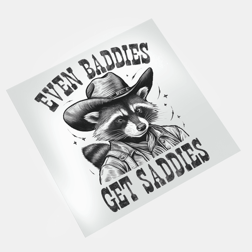 Even Baddies Get Saddies - Cowboy Raccoon - DTF Transfer - Direct-to-Film