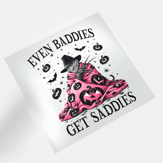 Even Baddies Get Saddies - Cozy Freddy - DTF Transfer - Direct-to-Film