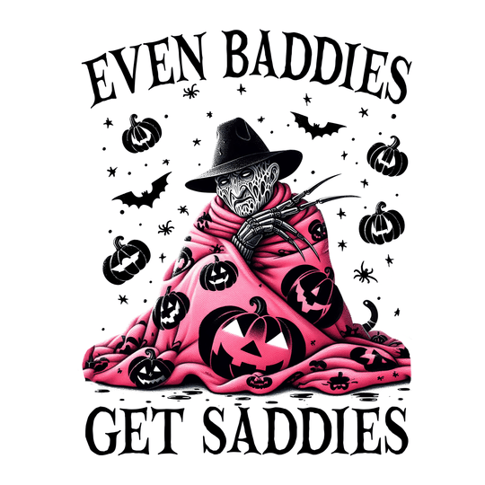 Even Baddies Get Saddies - Cozy Freddy - DTF Transfer - Direct-to-Film