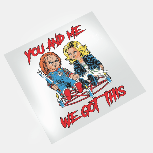 The Plastics Halloween - You And Me We Got This - DTF Transfer - Direct-to-Film