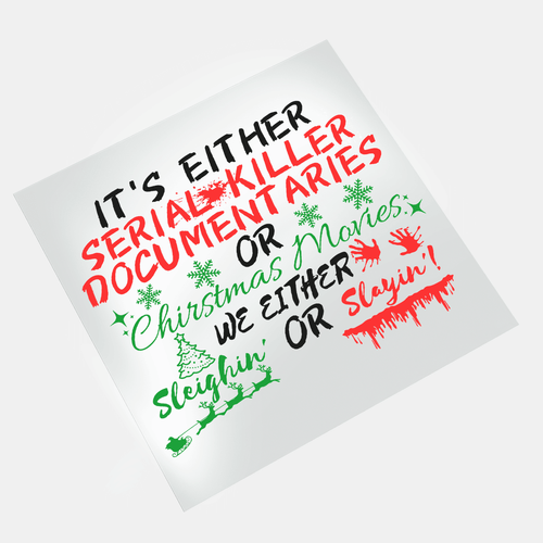 Have A Killer Christmas - It's Either Serial Killer Documentaries  - DTF Transfer - Direct-to-Film