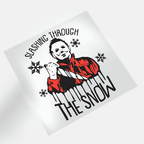 Have A Killer Christmas - Slashing Through The Snow 2 - DTF Transfer - Direct-to-Film