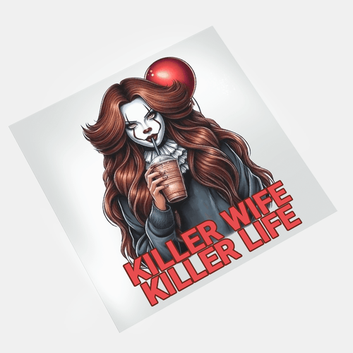 Killer Wife Killer Life - Pennywise Wife - DTF Transfer - Direct-to-Film