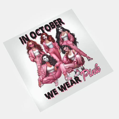 Pink October Breast Cancer Awareness - In October We Wear Pink 5 - DTF Transfer - Direct-to-Film