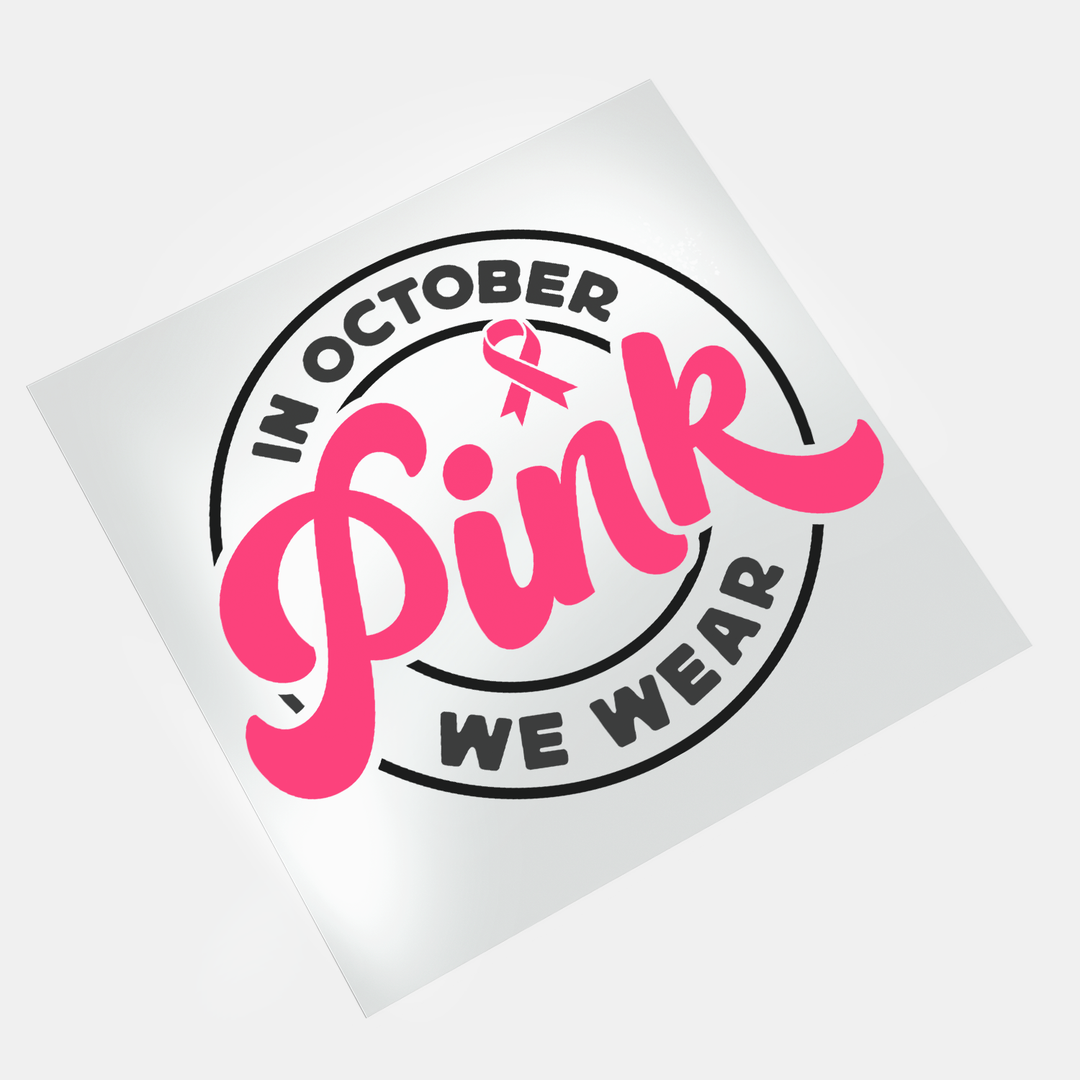 Pink October Breast Cancer Awareness - Wear Pink This October - DTF Transfer - Direct-to-Film