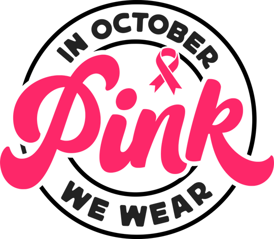 Pink October Breast Cancer Awareness - Wear Pink This October - DTF Transfer - Direct-to-Film