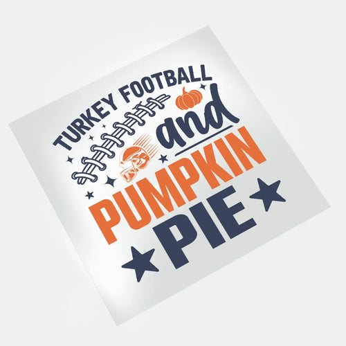 Thanksgiving Turkey And Football - Pumpkin Pie - DTF Transfer - Direct-to-Film