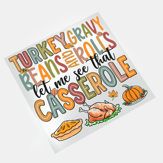 Thanksgiving Gobble Squad - Let Me See the Casserole  - DTF Transfer - Direct-to-Film