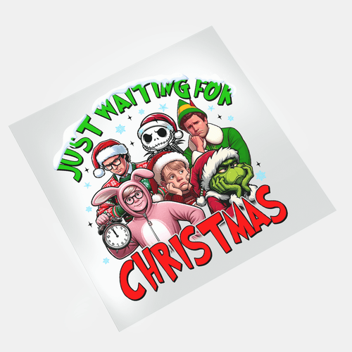 Waiting For Christmas - Just Waiting For Christmas 1 - DTF Transfer - Direct-to-Film